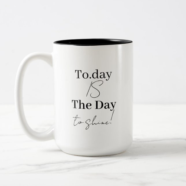 Personalised Inspirational "Today Is The Day" Two-Tone Coffee Mug (Left)