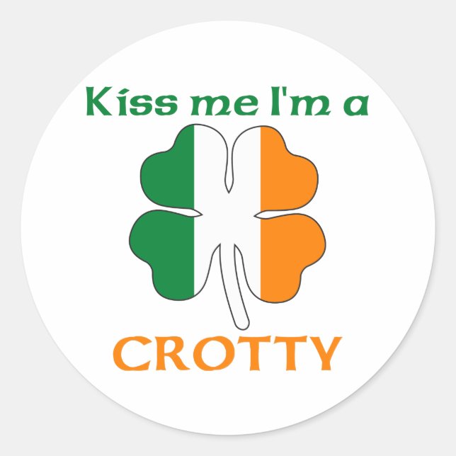 Personalised Irish Kiss Me I'm Crotty Classic Round Sticker (Front)