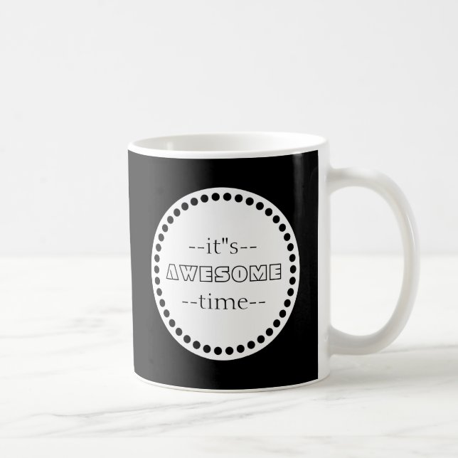 Personalised It is Awesome Time Black & White Coffee Mug (Right)