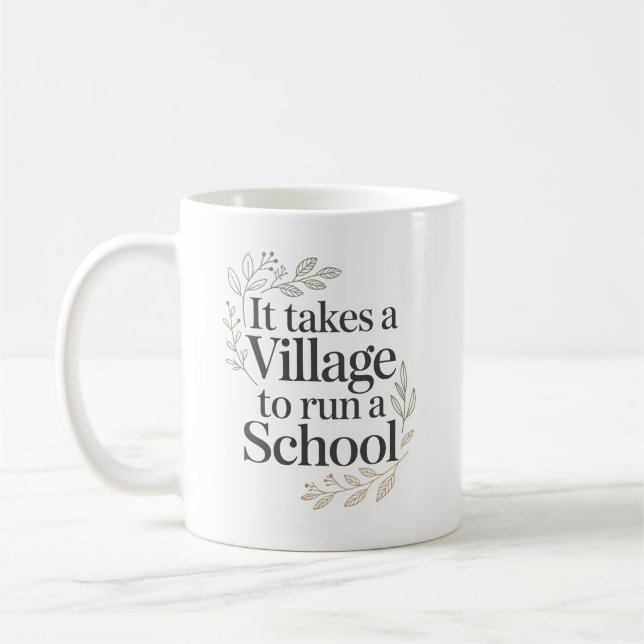 Personalised It Takes a Village to Run a School Coffee Mug (Left)