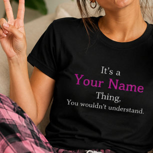 Personalised Its A Name Thing Funny Shirt Custom