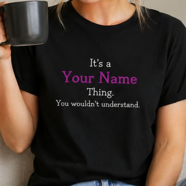 Personalised Its A Name Thing Funny Shirt Custom (Creator Uploaded)