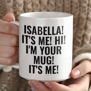 Personalised It's Me Hi I'm Your Mug! Name Funny Mug