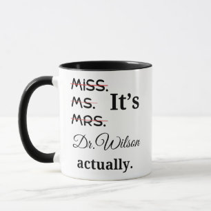 Personalised It's Miss Ms Mrs Dr Actually Mug