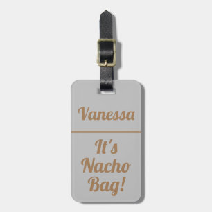 Personalised It's Nacho Bag   Funny Luggage Tag
