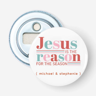 Personalised Jesus is the Reason for the Season Bottle Opener