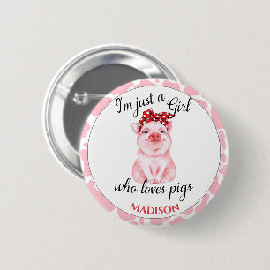 Personalised Just a Girl Who Loves Pigs   6 Cm Round Badge