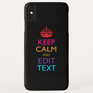 Personalised KEEP CALM AND Edit Text Multi Colour iPhone XS Max Case