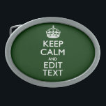 Personalised Keep Calm And Have Your Text on Green Belt Buckle<br><div class="desc">A personalised green accent Keep Calm and Carry On style saying on a custom gift. Humourous or whimsical try on your creative words on the two editable lines of text. Remember to use CAPITAL letters for best results. Use the "Ask this Designer" link to contact us with your special design...</div>