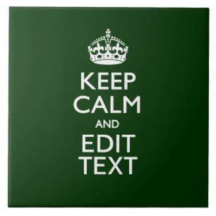 Personalised Keep Calm And Have Your Text on Green Tile