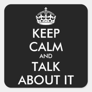 Personalised Keep Calm and TALK ABOUT IT Square Sticker