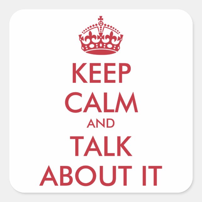 Personalised Keep Calm and TALK ABOUT IT Square Sticker (Front)