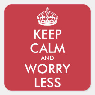 Personalised KEEP CALM AND WORRY LESS Square Sticker