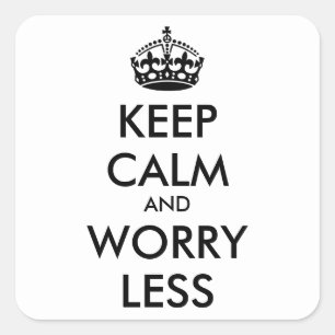 Personalised KEEP CALM AND WORRY LESS Square Sticker