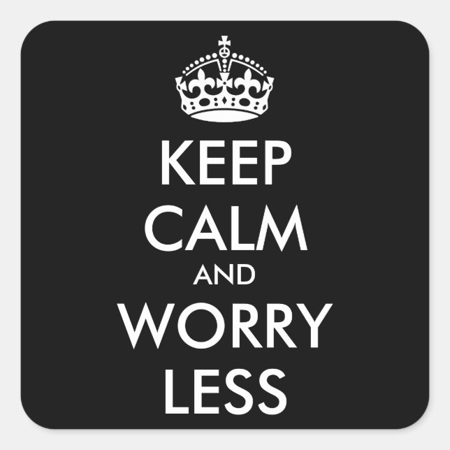 Personalised KEEP CALM AND WORRY LESS Square Sticker (Front)