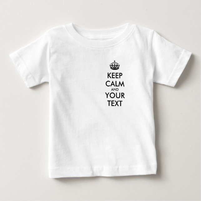 Personalised KEEP CALM and YOUR TEXT Baby T-Shirt (Front)