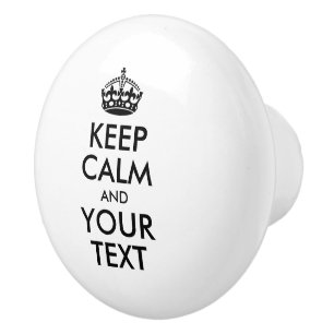 Personalised KEEP CALM and YOUR TEXT - black words Ceramic Knob