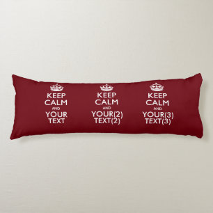 Personalised KEEP CALM AND Your Text for Burgundy Body Cushion