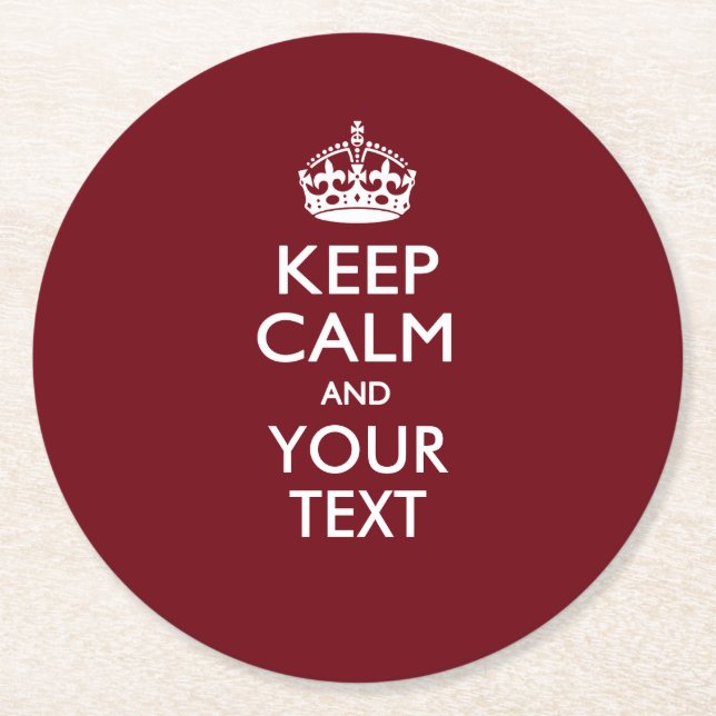 Personalised KEEP CALM AND Your Text for Burgundy Round Paper Coaster (Front)