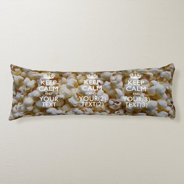 Personalised KEEP CALM AND Your Text for Popcorn Body Cushion (Front)
