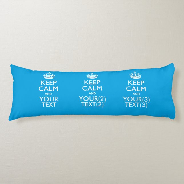 Personalised KEEP CALM AND Your Text for Sky blue Body Cushion (Front)