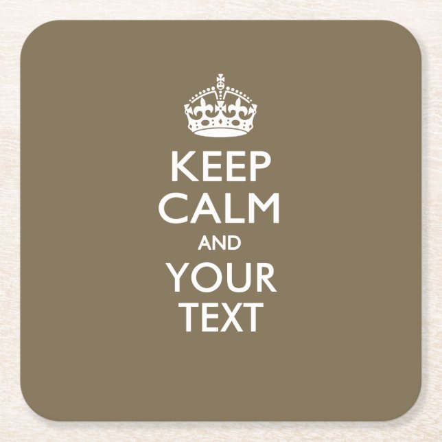Personalised KEEP CALM AND Your Text for Taupe Square Paper Coaster (Front)