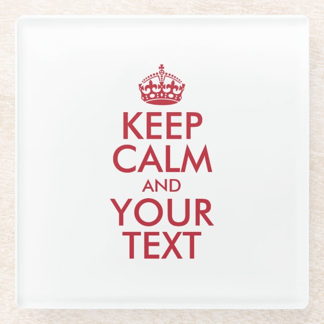 Personalised KEEP CALM and YOUR TEXT Glass Coaster (Front)