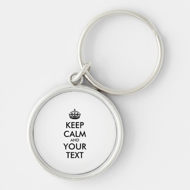 Personalised KEEP CALM and YOUR TEXT Key Ring (Front)
