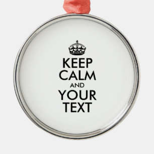 Personalised KEEP CALM and YOUR TEXT Metal Ornament