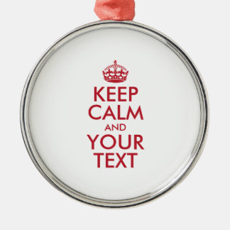 Personalised KEEP CALM and YOUR TEXT Metal Ornament