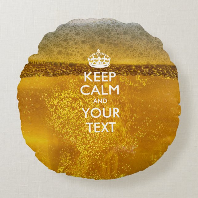 Personalised KEEP CALM AND Your Text on Beer Round Cushion (Front)