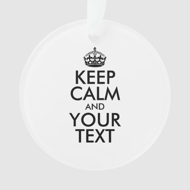 Personalised KEEP CALM and YOUR TEXT Ornament (Front)