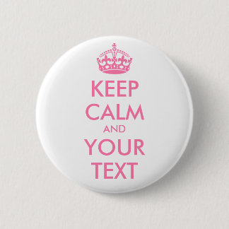 Personalised KEEP CALM and YOUR TEXT - pink 6 Cm Round Badge