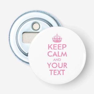 Personalised KEEP CALM and YOUR TEXT - pink Bottle Opener