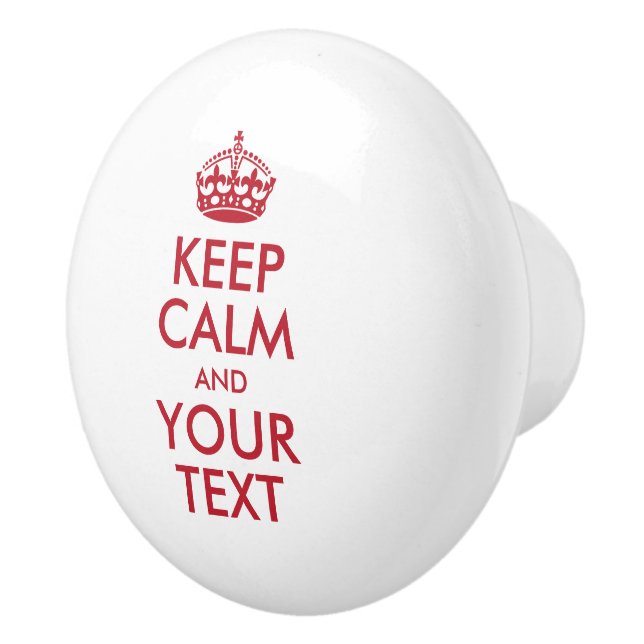 Personalised KEEP CALM and YOUR TEXT - red words Ceramic Knob (Right)