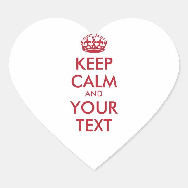 Personalised KEEP CALM and YOUR TEXT - red words Heart Sticker (Front)