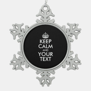 Personalised KEEP CALM and YOUR TEXT Snowflake Pewter Christmas Ornament