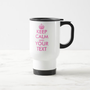 Personalised Keep Calm and your text travel mug