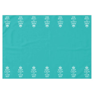 Personalised Keep Calm And Your Text Turquoise Tablecloth