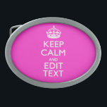 Personalised KEEP CALM AND Your Text Vibrant Pink Belt Buckle<br><div class="desc">A personalised vibrant hot pink accent Keep Calm and Carry On style saying on a custom gift. Humourous or whimsical try on your creative words on the two editable lines of text. Remember to use CAPITAL letters for best results. Use the "Ask this Designer" link to contact us with your...</div>