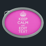 Personalised KEEP CALM AND Your Text Vibrant Pink Belt Buckle<br><div class="desc">A personalised vibrant hot pink accent Keep Calm and Carry On style saying on a custom gift. Humourous or whimsical try on your creative words on the two editable lines of text. Remember to use CAPITAL letters for best results. Use the "Ask this Designer" link to contact us with your...</div>