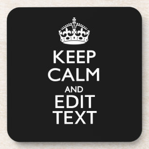 Personalised KEEP CALM Have Your Text on Black Coaster