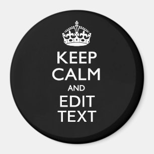 Personalised KEEP CALM Have Your Text on Black Magnet