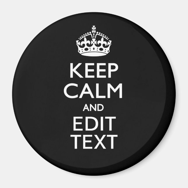 Personalised KEEP CALM Have Your Text on Black Magnet (Front)