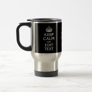 Personalised KEEP CALM Have Your Text on Black Travel Mug