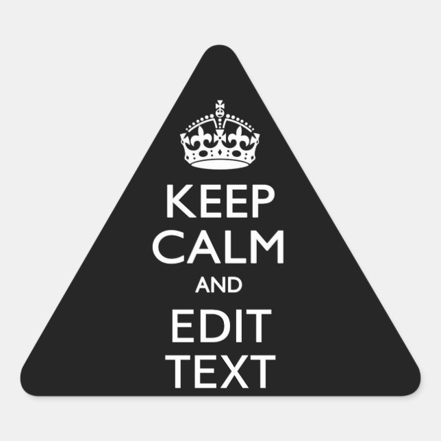 Personalised KEEP CALM Have Your Text on Black Triangle Sticker (Front)