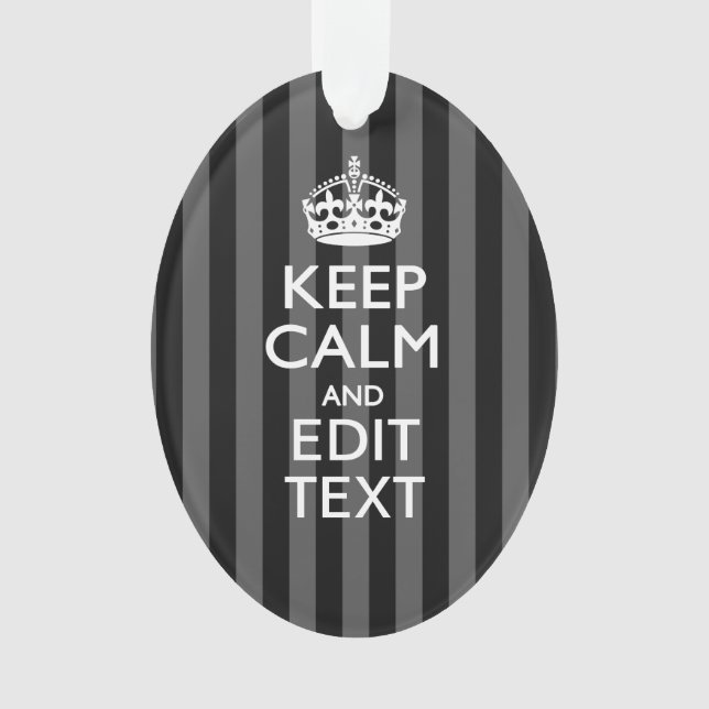 Personalised KEEP CALM Your Text on Black Stripes Ornament (Front)