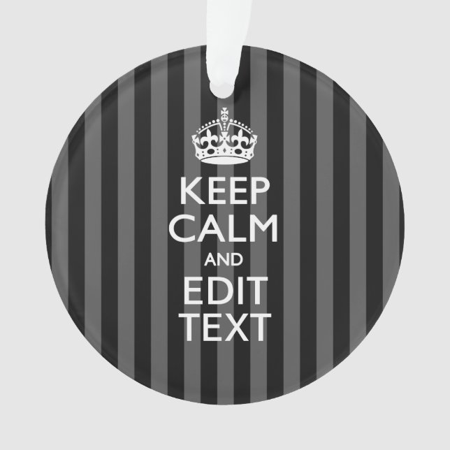 Personalised KEEP CALM Your Text on Black Stripes Ornament (Front)