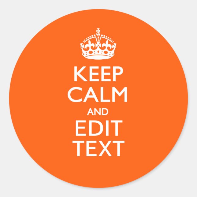 Personalised KEEP CALM Your Text Orange Accent Classic Round Sticker (Front)