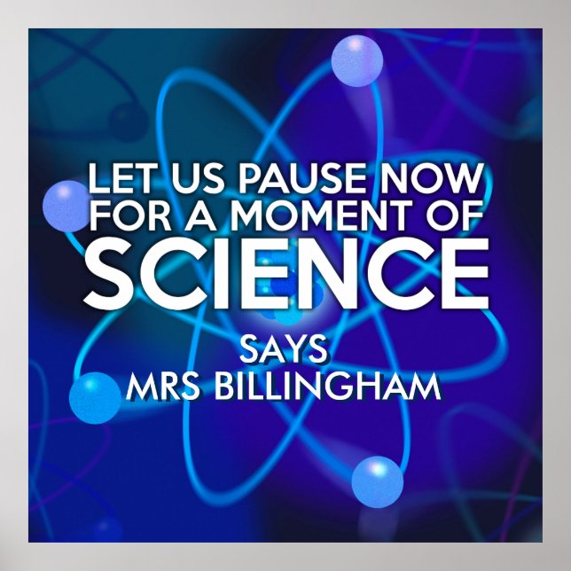 Personalised Let us pause now Science Poster (Front)